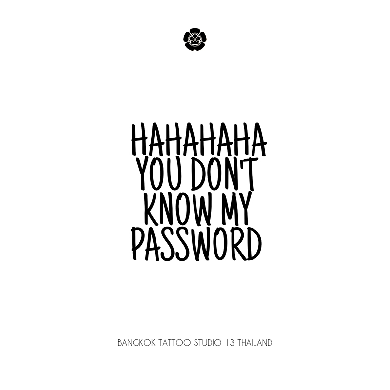lettering-tattoo-design-hahaha-you-dont-know-my-password